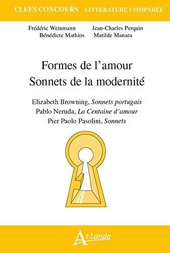 Formes de l'amour, sonnets de la modernité : Elizabeth Browning, Sonnets portugais ; Pablo Neruda, La centaine d'amour ; Pier Paolo Pasolini, Sonnets