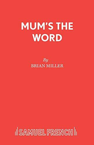 Mum's the Word: A Play (Acting Edition S.)