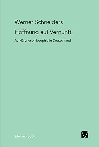 Hoffnung auf Vernunft: Aufklärungsphilosophie in Deutschland