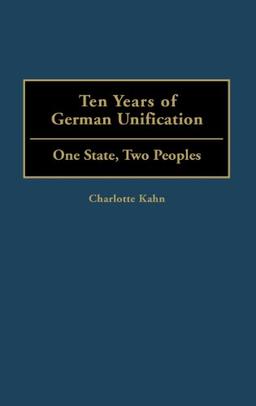 Ten Years of German Unification: One State, Two Peoples