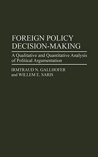 Foreign Policy Decision-Making: A Qualitative and Quantitative Analysis of Political Argumentation (Communication)