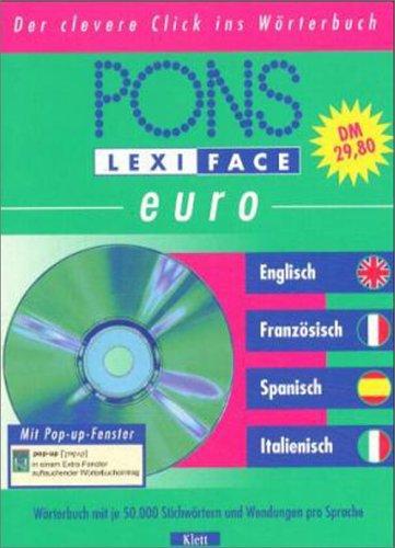 PONS Lexiface Euro, 1 CD-ROM Englisch/Französisch/Spanisch/Italienisch. Für Windows 95/98/ME/2000/NT 4.0. Wörterbuch m. 50.000 Stichwörtern u. Wendungen pro Sprache