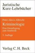 Kriminologie: Eine Grundlegung zum Strafrecht