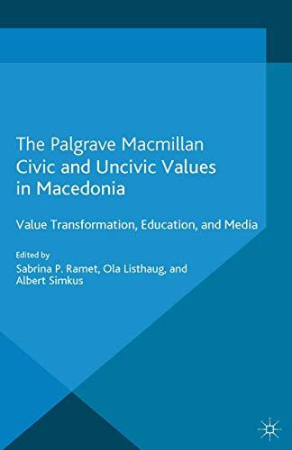 Civic and Uncivic Values in Macedonia: Value Transformation, Education and Media