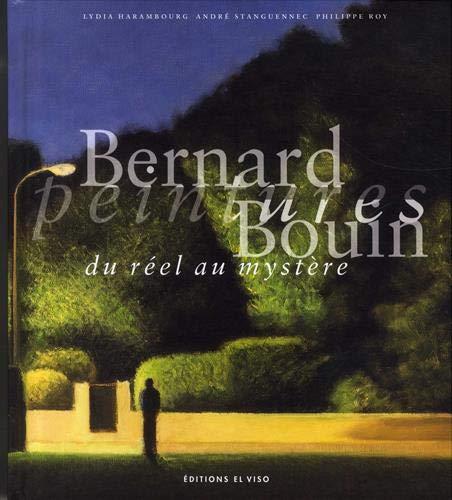 Bernard Bouin : peintures : du réel au mystère