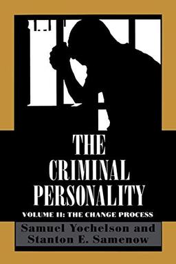 The Criminal Personality, Volume II: The Change Process: The Change Process, Volume II