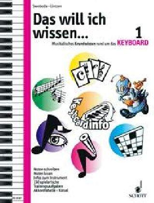 Das will ich wissen ..., 2 Bde., Bd.1: Musikalisches Grundwissen rund um das Keyboard. Noten schreiben, Noten lesen, Infos zum Instrument, 150 spielerische Trainingsaufgaben, Akkordtabelle, Rätsel