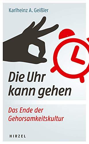 Die Uhr kann gehen. Das Ende der Gehorsamkeitskultur.