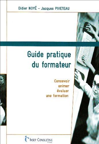 Guide pratique du formateur : concevoir, animer et évaluer une formation