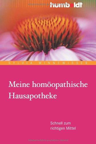 Meine homöopathische Hausapotheke. Schnell zum richtigen Mittel