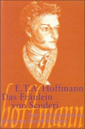 Das Fräulein von Scuderi: Erzählung aus dem Zeitalter Ludwigs des Vierzehnten: Erzählung aus dem Zeitalter Ludwig des Vierzehnten (Suhrkamp BasisBibliothek)