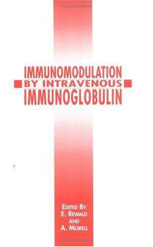 Immunomodulation by Intravenous Immunoglobulin: The Proceedings of a Symposium Held at the 24th Congress of the International Society of Haematology