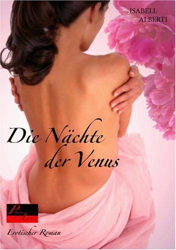 Die Nächte der Venus: Erotischer Roman