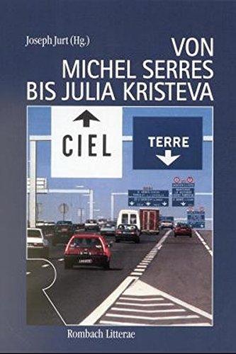 Von Michel Serres bis Julia Kristeva (Rombach Litterae)