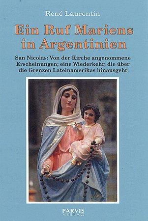 Ein Ruf Mariens in Argentinien: San Nicolas: Von der Kirche angenommene Erscheinungen, eine Wiederkehr, die über die Grenzen Lateinamerikas hinausgeht