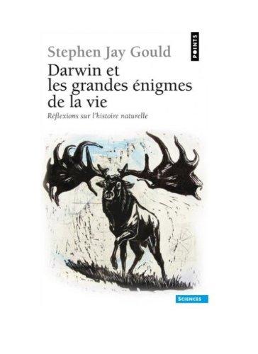 Darwin et les grandes énigmes de la vie : réflexions sur l'histoire naturelle