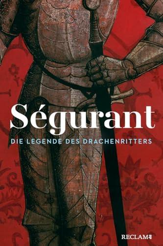 Ségurant. Die Legende des Drachenritters: Das vergessene Mitglied der Artusrunde