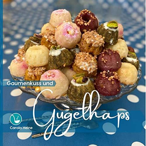 Gaumenkuss und Gugelhaps: Vegane kleine Kuchen, Gugelhupfe und Minimuffins schnell und einfach