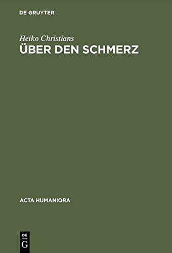 Über den Schmerz: Eine Untersuchung von Gemeinplätzen (Acta humaniora)