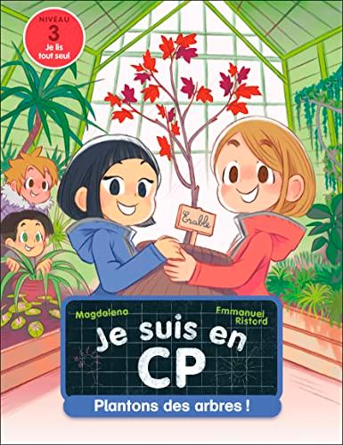 Je suis en CP. Vol. 36. On plante un arbre ! : niveau 3