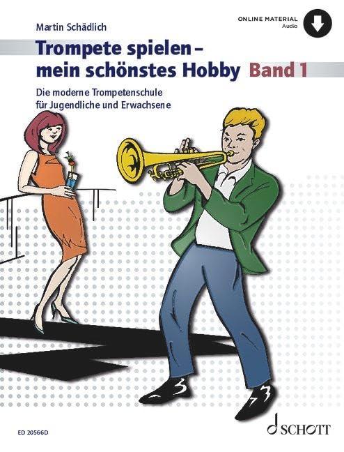 Trompete spielen - mein schönstes Hobby: Die moderne Trompetenschule für Jugendliche und Erwachsene. Band 1. Trompete. (Trompete spielen - mein schönstes Hobby, Band 1)