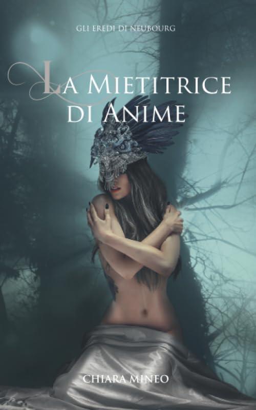 La Mietitrice di Anime (Gli Eredi di Neubourg, Band 2)