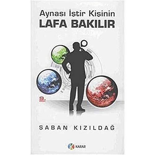 Aynasi Istir Kisinin Lafa Bakilir