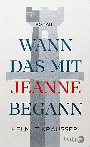 Wann das mit Jeanne begann: Roman