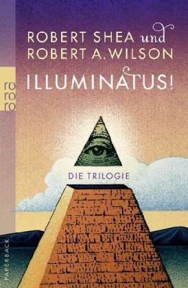 Illuminatus! Die Trilogie: Das Auge in der Pyramide 1. Der goldene Apfel 2. Leviathan 3