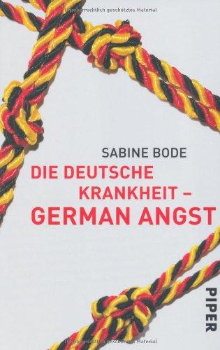 Die deutsche Krankheit - German Angst