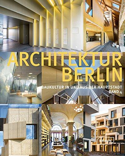 Architektur Berlin, Bd. 4: Baukultur in und aus der Hauptstadt