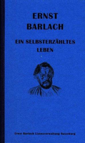 Ernst Barlach - Ein selbsterzähltes Leben