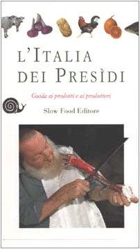 L'Italia dei presìdi. Guida ai prodotti e ai produttori (Guide)