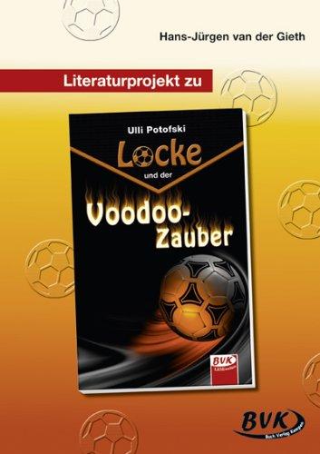 Literaturprojekt zu &#34;Locke und der Voodoo-Zauber&#34;: Ab 4. Klasse