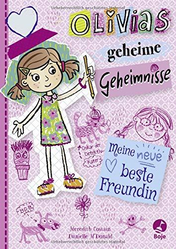 Olivias geheimste Geheimnisse: Meine neue beste Freundin