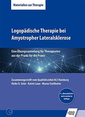 Logopädische Therapie bei Amyotropher Lateralsklerose: Eine Übungssammlung für Therapeuten aus der Praxis für die Praxis