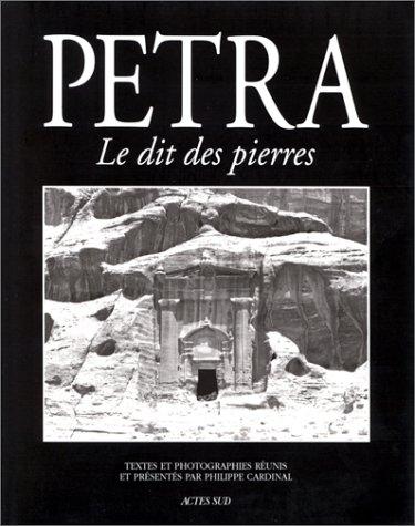 Pétra, le dit des pierres : récits et photographies