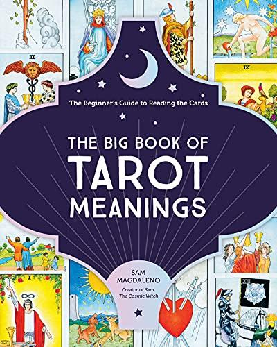 The Big Book of Tarot Meanings: The Beginner's Guide to Reading the Cards