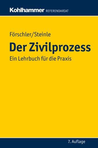 Der Zivilprozess: Ein Lehrbuch für die Praxis (Kohlhammer Referendariat)