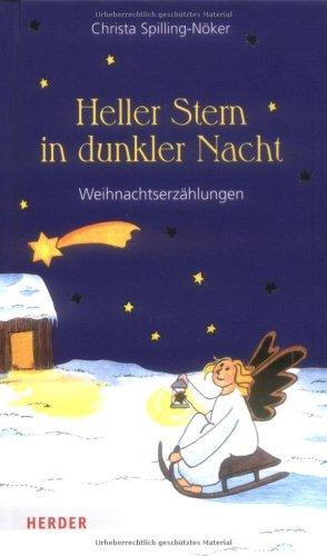 Heller Stern in dunkler Nacht: Weihnachtserzählungen