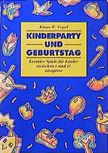 Kinderparty und Geburtstag: 102 Spiele für drinnen und draussen