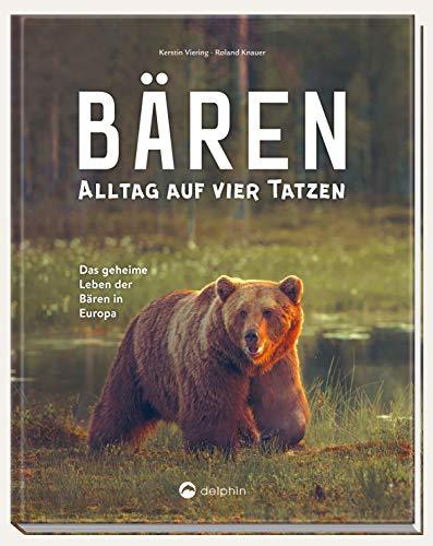 Bären - Alltag auf vier Tatzen: Das geheime Leben der Bären in Europa