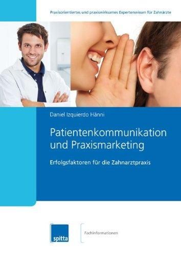 Patientenkommunikation und Praxismarketing: Erfolgsfaktoren für die Zahnarztpraxis