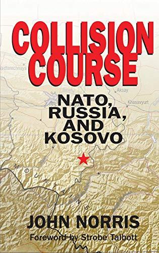 Collision Course: NATO, Russia, and Kosovo