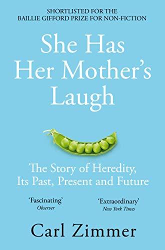 She Has Her Mother's Laugh: The Story of Heredity, Its Past, Present and Future