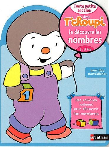 Avec T'choupi, je découvre les nombres : toute petite section (2-3 ans)