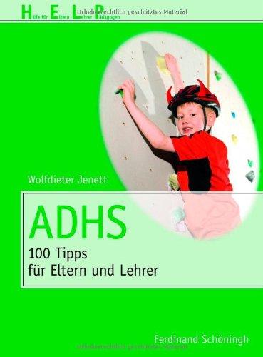 ADHS: 100 Tipps für Eltern und Erzieher