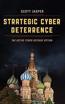 Strategic Cyber Deterrence: The Active Cyber Defense Option