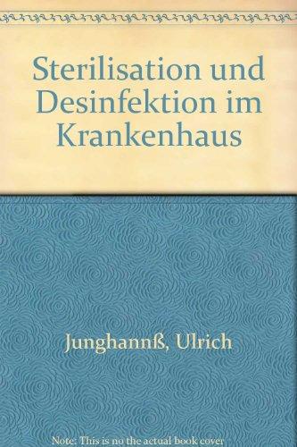 Sterilisation und Desinfektion im Krankenhaus: Ein Handbuch für Krankenhaus und Arztpraxis (HdT-Kursbücher)