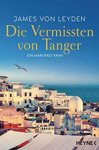 Die Vermissten von Tanger: Ein Marokko-Krimi (Marokko-Krimi-Serie, Band 2)